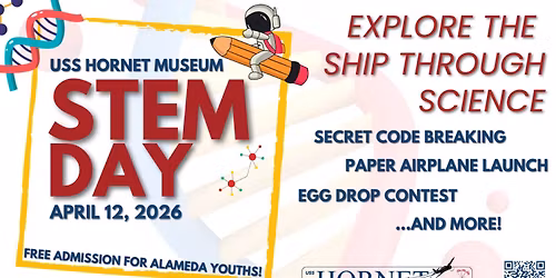 USS Hornet STEM Day,  All Welcome w\/ FREE for Alameda Youth