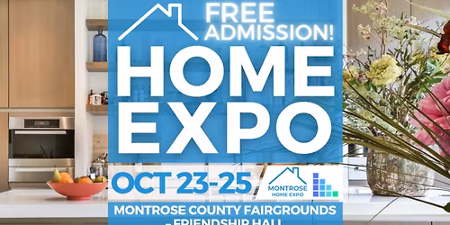 FREE Montrose Home Expo, October 2026