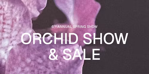 South Bay Orchid Society Spring Show and Sale
