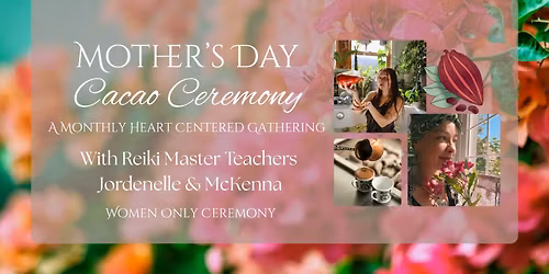 Mother's Day Cacao Ceremony