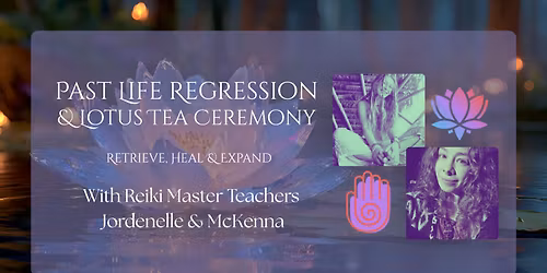 Past Life Regression & Lotus Tea Ceremony