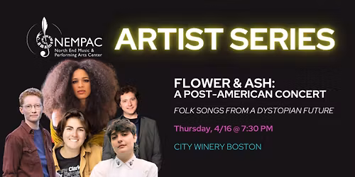 Songs of Flower & Ash: A Post-American Concert