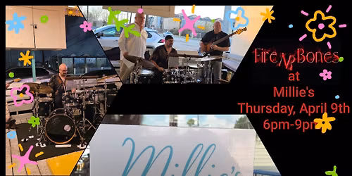 Fire NR Bones Performing at Millie's Kitchen and Cocktails 
