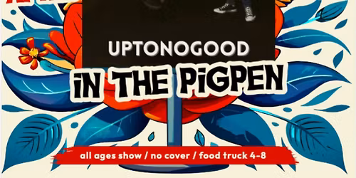 Up To No Good in the PIgPen