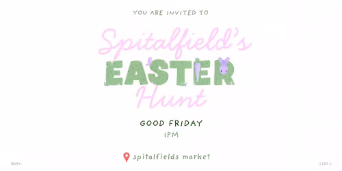 The Great Adult Easter Egg Hunt at Old Spitalfields Market