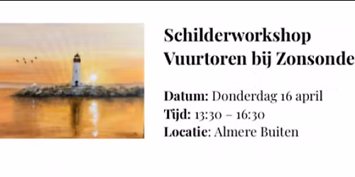 Schilderworkshop 16 April  \u201cVuurtoren bij zonsondergang \u201c