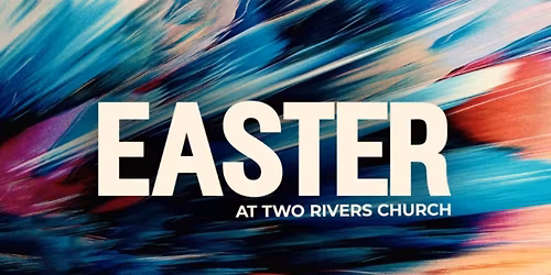 Easter At Two Rivers 