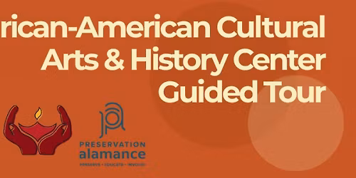 African-American Cultural Arts & History Center Guided Tour with Preservation Alamance