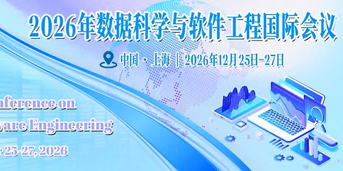 2026 International Conference on Data Science and Software Engineering (DSSE 2026)