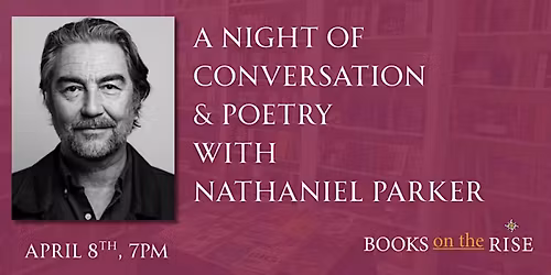 A Night of Conversation & Poetry with Nathaniel Parker