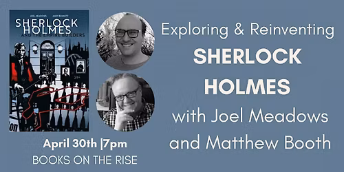 Exploring & Reinventing Sherlock with Joel Meadows and Matthew Booth