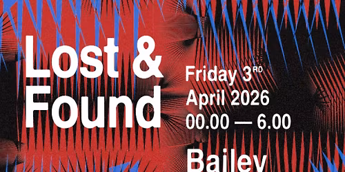 Lost and Found \/ 3 April 2026 \/ Bailey, imo-Lu, Fox, Winslow, Alite