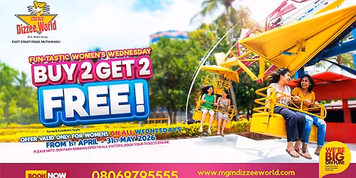 Women\u2019s Wednesday Special! BUY 2 GET 2 FREE @ MGM Dizzee World