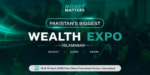 MONEY MATTERS: Wealth Expo Islamabad