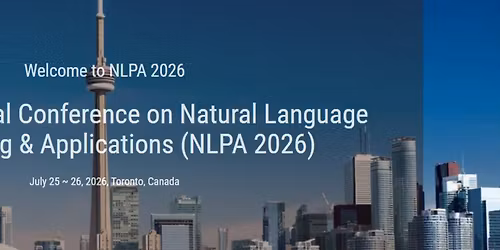 7th International Conference on Natural Language Processing & Applications (NLPA 2026)