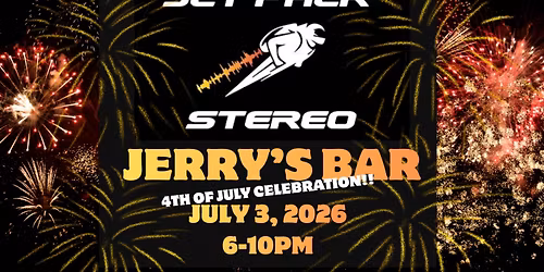 Jet Pack Stereo @ Jerry's Bar 4th of July Celebration!