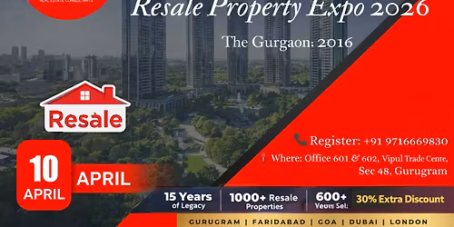 Gurgaon Resale Property Expo \u2014 zero GST, immediate possession, DLF (April 10)