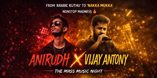ANIRUDH X VIJAY ANTONY \u2013 THE MASS MUSIC NIGHT