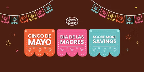 Your Fiestas Start Here at Jewel-Osco! - Archer Ave