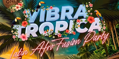 Vibra Tropica | Latin Afro Fusion Party