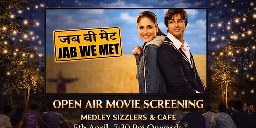 Open Air Movie Screening: JAB WE MET- Under The Stars