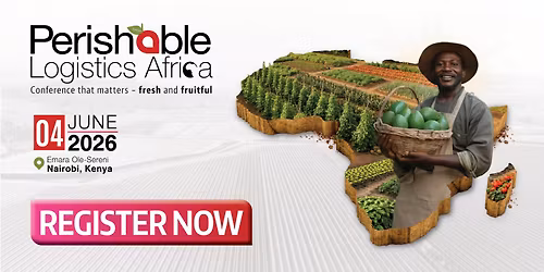Perishable Logistics Africa (PLA 2026) | 04 June 2026, Nairobi, Kenya