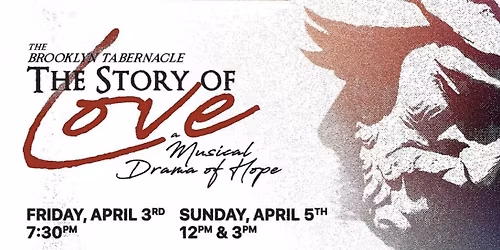 The Story of Love\u2014Free Easter Musical Presentation