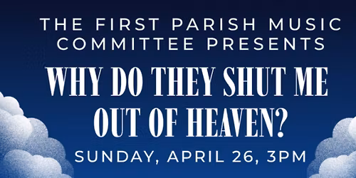 "Why Do They Shut Me Out of Heaven?"