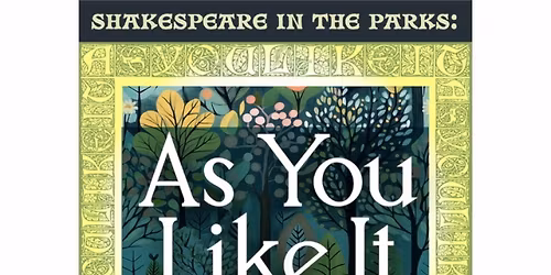 Shakespeare in the Parks: \u201cAS YOU LIKE IT\u201d\u2028