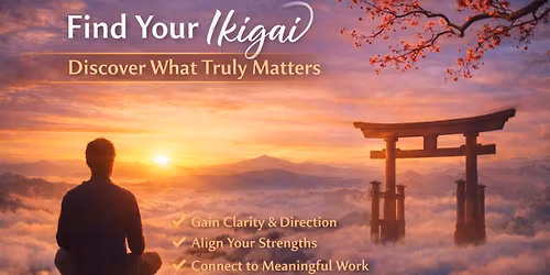 Find Your Ikigai: Discover What Truly Matters