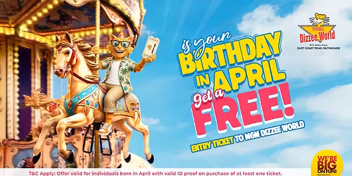 April 2026 Birthday Free Ticket @ MGM Dizzee World