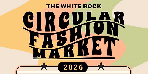 WHITE ROCK CIRCULAR FASHION MARKET 2026 