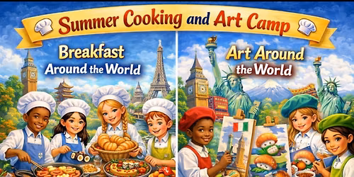 Full-Day Youth Summer Camp: Around the World -Cooking Breakfast & Mixed Media Art (Ages 7-13)