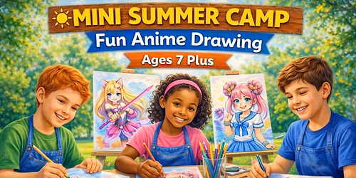 3-Day Youth Mini Summer Art Camp: Fun Anime Drawing (Ages 7 and up)