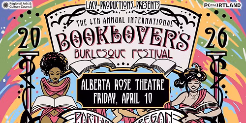 THE 4TH ANNUAL  INTERNATIONAL BOOKLOVER'S BURLESQUE FESTIVAL:   Friday Night Majestic Showcase