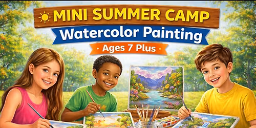 3-Day Youth Mini Summer Art Camp: The Joy of Watercolor Painting (Ages 7 and up)
