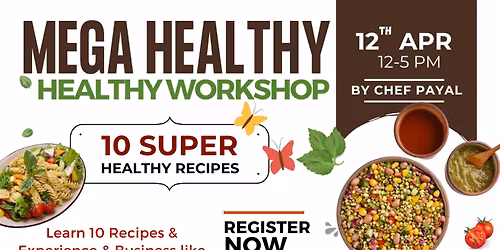 Mega Healthy Workshop by Chef Payal