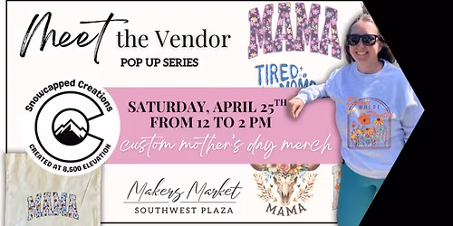 Meet the Vendor - Snowcapped Creations Mother\u2019s Day Merch Pop Up 