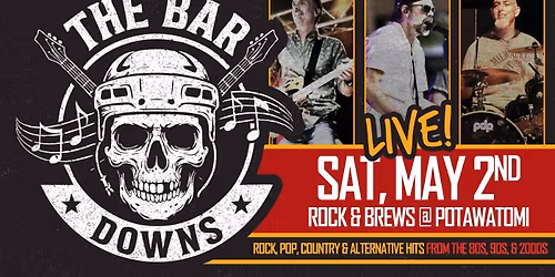 The Bar Downs LIVE at Rock & Brews @ Potawatomi Casino