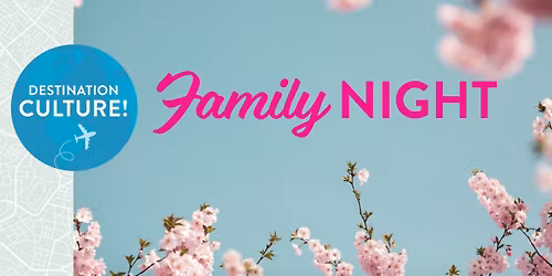 Destination Culture: Cherry Blossom Family Night