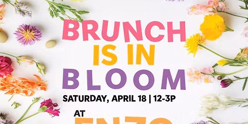 Celebrate Spring with Brunch is in Bloom at ENZO