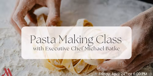 Pasta Making Class at The Woodlands Waterway Marriott