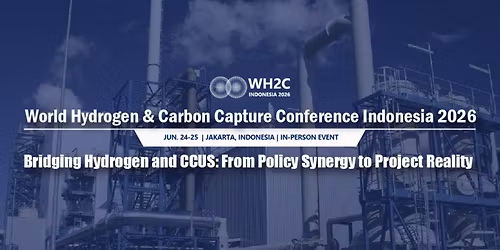 World Hydrogen & Carbon Capture Conference Indonesia 2026
