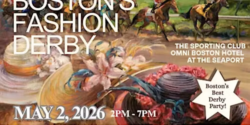 Boston's Fashion Derby - "The Best Kentucky Derby Party in New England!"