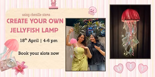 CREATE YOUR OWN JELLYFISH LAMP: A DIY Workshop