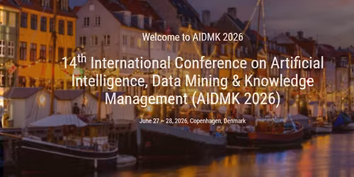 14th International Conference on AI, Data Mining & Knowledge Management (AIDMK 2026)