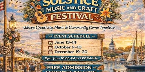 THE ANNAPOLIS SOLSTICE MUSIC AND CRAFT FESTIVAL