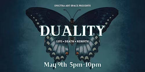 Duality: Life & Death | Art Show & Special Event!