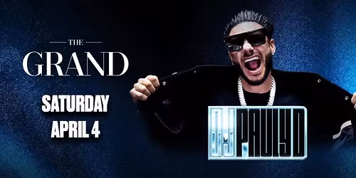 DJ Pauly D at The Grand (Free Entry RSVP)