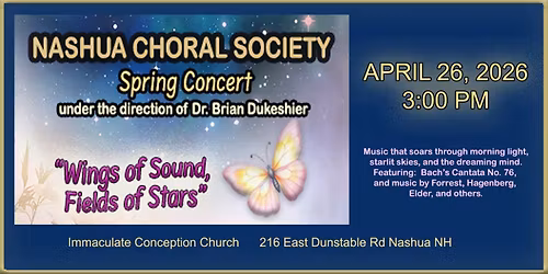 Nashua Choral Society Spring Concert "Wings of Sound, Fields of Stars"